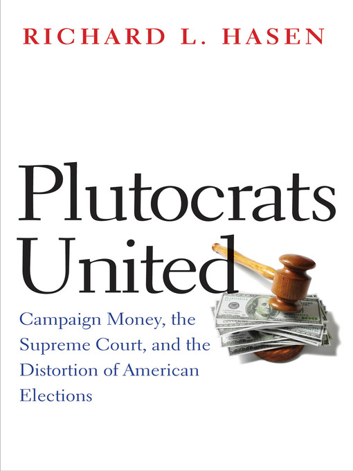 Title details for Plutocrats United by Richard L. Hasen - Available